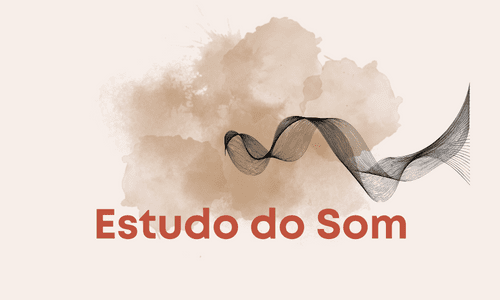 Módulo – Estudo do Som (versão PDF + aulas do módulo)